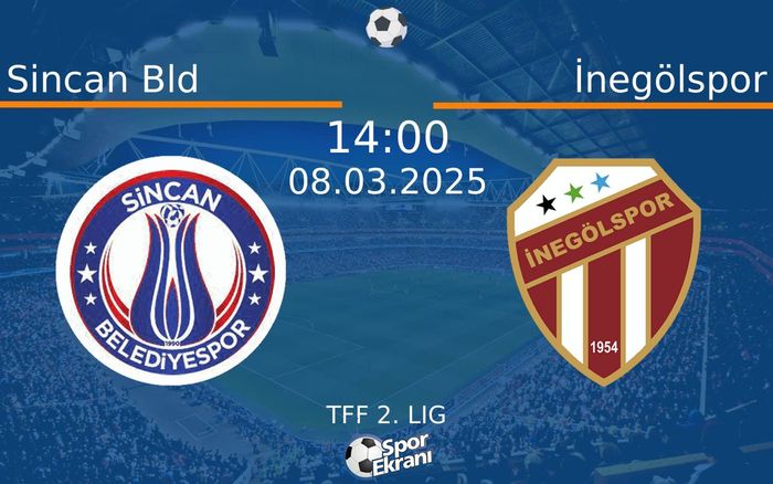 08 Mart 2025 Sincan Bld vs İnegölspor maçı Hangi Kanalda Saat Kaçta Yayınlanacak? 08 Mart 2025 Sincan Bld vs İnegölspor maçı Hangi Kanalda Saat Kaçta Yayınlanacak?