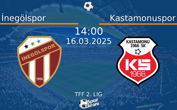 16 Mart 2025 İnegölspor vs Kastamonuspor maçı Hangi Kanalda Saat Kaçta Yayınlanacak? 16 Mart 2025 İnegölspor vs Kastamonuspor maçı Hangi Kanalda Saat Kaçta Yayınlanacak?
