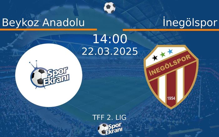 22 Mart 2025 Beykoz Anadolu vs İnegölspor maçı Hangi Kanalda Saat Kaçta Yayınlanacak? 22 Mart 2025 Beykoz Anadolu vs İnegölspor maçı Hangi Kanalda Saat Kaçta Yayınlanacak?