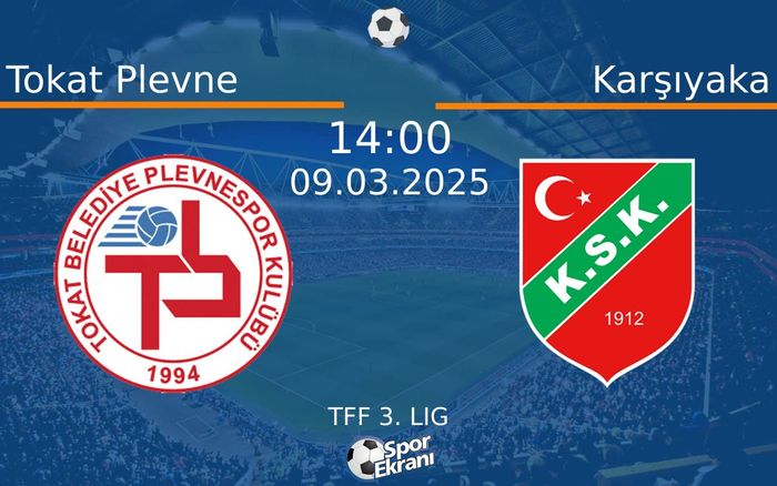 09 Mart 2025 Tokat Plevne vs Karşıyaka maçı Hangi Kanalda Saat Kaçta Yayınlanacak? 09 Mart 2025 Tokat Plevne vs Karşıyaka maçı Hangi Kanalda Saat Kaçta Yayınlanacak?