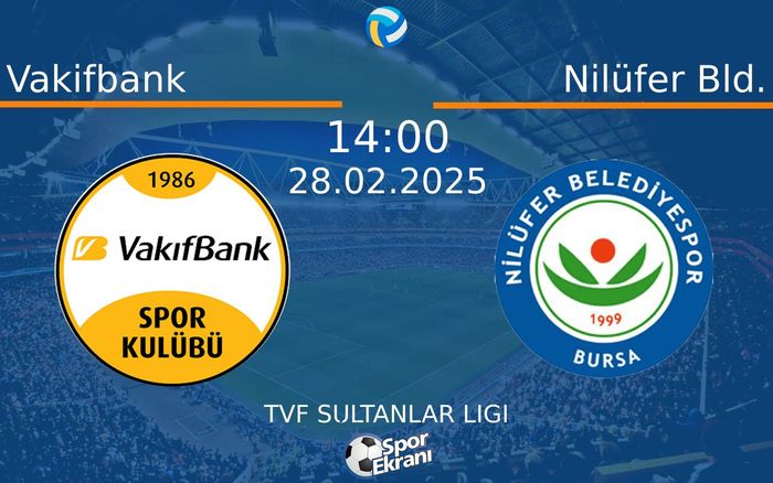 28 Şubat 2025 Vakifbank vs Nilüfer Bld. maçı Hangi Kanalda Saat Kaçta Yayınlanacak? 28 Şubat 2025 Vakifbank vs Nilüfer Bld. maçı Hangi Kanalda Saat Kaçta Yayınlanacak?