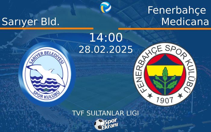 28 Şubat 2025 Sarıyer Bld. vs Fenerbahçe Medicana maçı Hangi Kanalda Saat Kaçta Yayınlanacak? 28 Şubat 2025 Sarıyer Bld. vs Fenerbahçe Medicana maçı Hangi Kanalda Saat Kaçta Yayınlanacak?