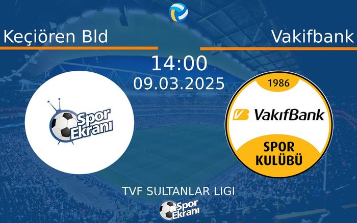 09 Mart 2025 Keçiören Bld vs Vakifbank maçı Hangi Kanalda Saat Kaçta Yayınlanacak? 09 Mart 2025 Keçiören Bld vs Vakifbank maçı Hangi Kanalda Saat Kaçta Yayınlanacak?