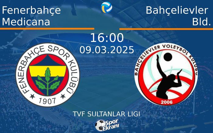 09 Mart 2025 Fenerbahçe Medicana vs Bahçelievler Bld. maçı Hangi Kanalda Saat Kaçta Yayınlanacak? 09 Mart 2025 Fenerbahçe Medicana vs Bahçelievler Bld. maçı Hangi Kanalda Saat Kaçta Yayınlanacak?