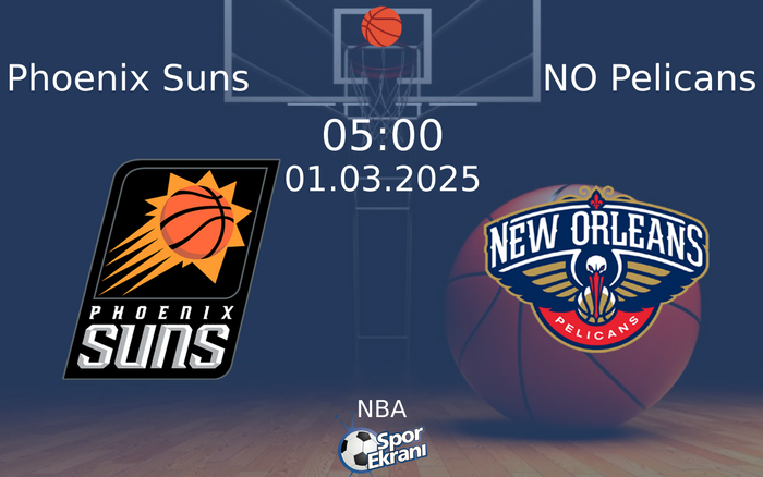 01 Mart 2025 Phoenix Suns vs NO Pelicans maçı Hangi Kanalda Saat Kaçta Yayınlanacak? 01 Mart 2025 Phoenix Suns vs NO Pelicans maçı Hangi Kanalda Saat Kaçta Yayınlanacak?