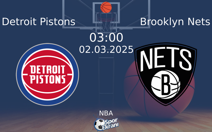 02 Mart 2025 Detroit Pistons vs Brooklyn Nets maçı Hangi Kanalda Saat Kaçta Yayınlanacak?