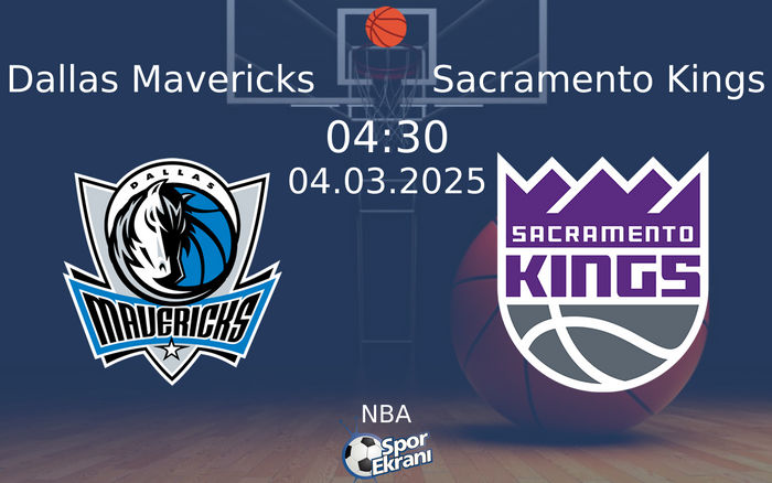 04 Mart 2025 Dallas Mavericks vs Sacramento Kings maçı Hangi Kanalda Saat Kaçta Yayınlanacak? 04 Mart 2025 Dallas Mavericks vs Sacramento Kings maçı Hangi Kanalda Saat Kaçta Yayınlanacak?