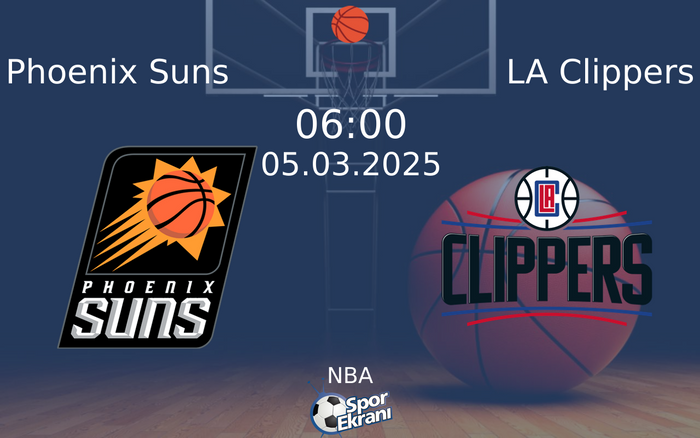 05 Mart 2025 Phoenix Suns vs LA Clippers maçı Hangi Kanalda Saat Kaçta Yayınlanacak?