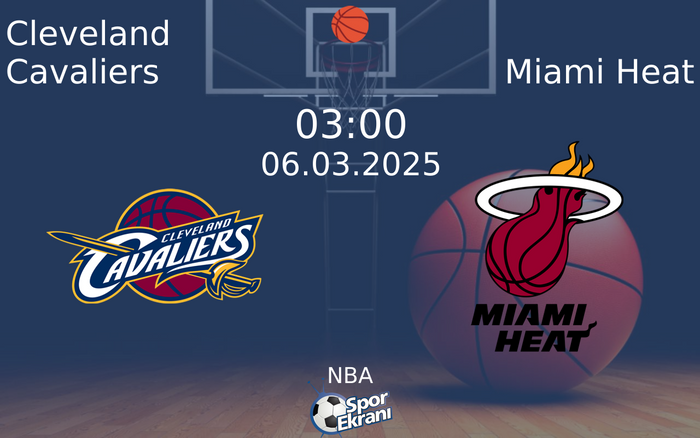 06 Mart 2025 Cleveland Cavaliers vs Miami Heat maçı Hangi Kanalda Saat Kaçta Yayınlanacak? 06 Mart 2025 Cleveland Cavaliers vs Miami Heat maçı Hangi Kanalda Saat Kaçta Yayınlanacak?
