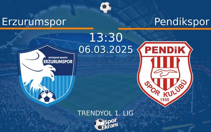 06 Mart 2025 Erzurumspor vs Pendikspor maçı Hangi Kanalda Saat Kaçta Yayınlanacak?