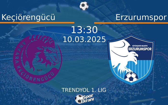 10 Mart 2025 Keçiörengücü vs Erzurumspor maçı Hangi Kanalda Saat Kaçta Yayınlanacak? 10 Mart 2025 Keçiörengücü vs Erzurumspor maçı Hangi Kanalda Saat Kaçta Yayınlanacak?
