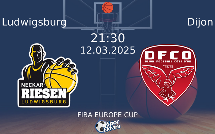 12 Mart 2025 Ludwigsburg vs Dijon maçı Hangi Kanalda Saat Kaçta Yayınlanacak? 12 Mart 2025 Ludwigsburg vs Dijon maçı Hangi Kanalda Saat Kaçta Yayınlanacak?