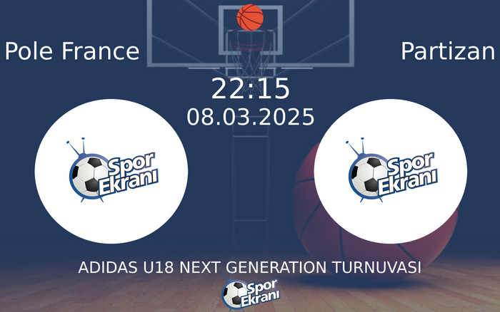 08 Mart 2025 Pole France vs Partizan maçı Hangi Kanalda Saat Kaçta Yayınlanacak? 08 Mart 2025 Pole France vs Partizan maçı Hangi Kanalda Saat Kaçta Yayınlanacak?