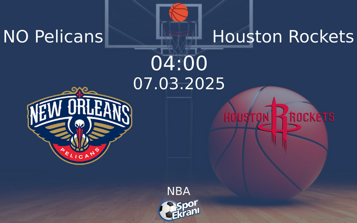 07 Mart 2025 NO Pelicans vs Houston Rockets maçı Hangi Kanalda Saat Kaçta Yayınlanacak? 07 Mart 2025 NO Pelicans vs Houston Rockets maçı Hangi Kanalda Saat Kaçta Yayınlanacak?