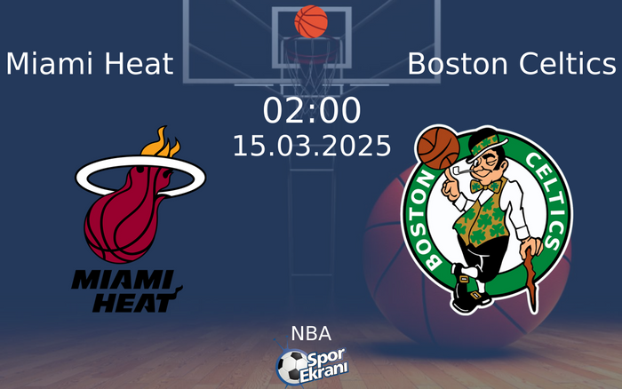 15 Mart 2025 Miami Heat vs Boston Celtics maçı Hangi Kanalda Saat Kaçta Yayınlanacak? 15 Mart 2025 Miami Heat vs Boston Celtics maçı Hangi Kanalda Saat Kaçta Yayınlanacak?