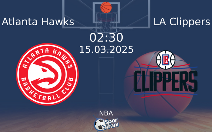 15 Mart 2025 Atlanta Hawks vs LA Clippers maçı Hangi Kanalda Saat Kaçta Yayınlanacak? 15 Mart 2025 Atlanta Hawks vs LA Clippers maçı Hangi Kanalda Saat Kaçta Yayınlanacak?