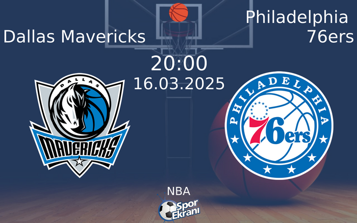 16 Mart 2025 Dallas Mavericks vs Philadelphia 76ers maçı Hangi Kanalda Saat Kaçta Yayınlanacak? 16 Mart 2025 Dallas Mavericks vs Philadelphia 76ers maçı Hangi Kanalda Saat Kaçta Yayınlanacak?