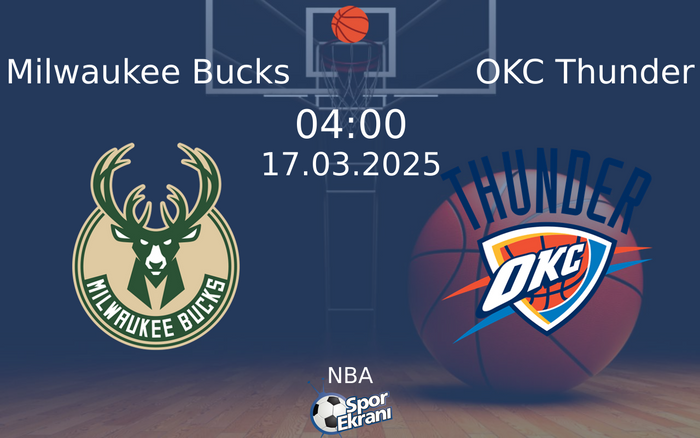 17 Mart 2025 Milwaukee Bucks vs OKC Thunder maçı Hangi Kanalda Saat Kaçta Yayınlanacak? 17 Mart 2025 Milwaukee Bucks vs OKC Thunder maçı Hangi Kanalda Saat Kaçta Yayınlanacak?