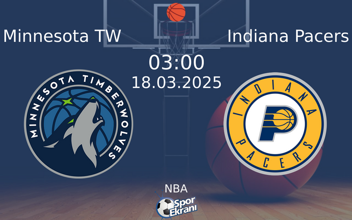 18 Mart 2025 Minnesota TW vs Indiana Pacers maçı Hangi Kanalda Saat Kaçta Yayınlanacak? 18 Mart 2025 Minnesota TW vs Indiana Pacers maçı Hangi Kanalda Saat Kaçta Yayınlanacak?