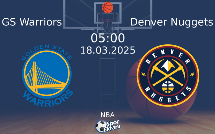18 Mart 2025 GS Warriors vs Denver Nuggets maçı Hangi Kanalda Saat Kaçta Yayınlanacak? 18 Mart 2025 GS Warriors vs Denver Nuggets maçı Hangi Kanalda Saat Kaçta Yayınlanacak?