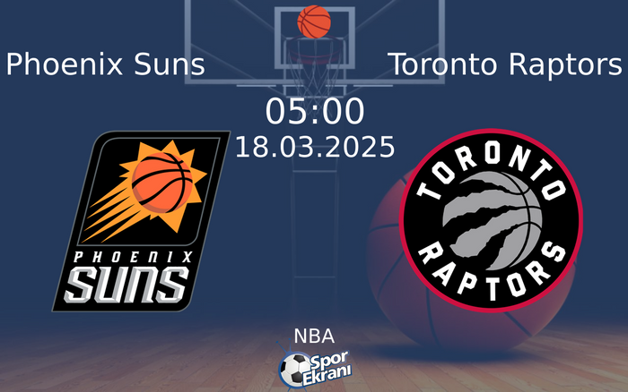 18 Mart 2025 Phoenix Suns vs Toronto Raptors maçı Hangi Kanalda Saat Kaçta Yayınlanacak? 18 Mart 2025 Phoenix Suns vs Toronto Raptors maçı Hangi Kanalda Saat Kaçta Yayınlanacak?