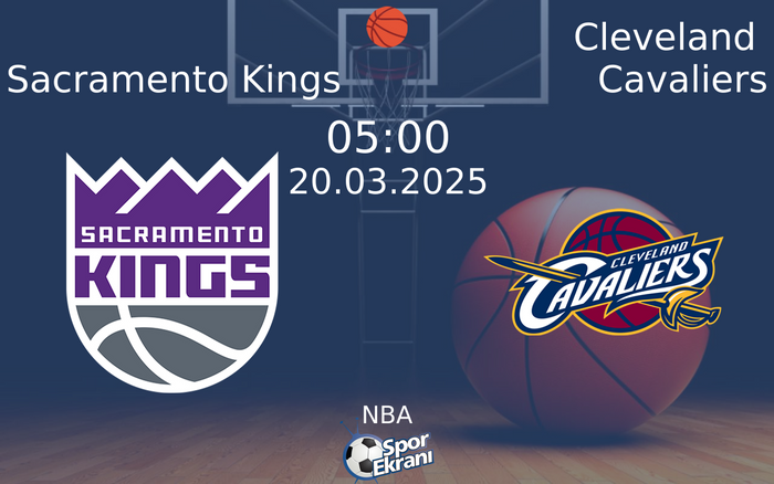 20 Mart 2025 Sacramento Kings vs Cleveland Cavaliers maçı Hangi Kanalda Saat Kaçta Yayınlanacak? 20 Mart 2025 Sacramento Kings vs Cleveland Cavaliers maçı Hangi Kanalda Saat Kaçta Yayınlanacak?
