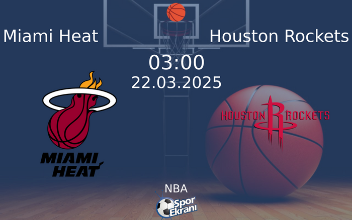 22 Mart 2025 Miami Heat vs Houston Rockets maçı Hangi Kanalda Saat Kaçta Yayınlanacak? 22 Mart 2025 Miami Heat vs Houston Rockets maçı Hangi Kanalda Saat Kaçta Yayınlanacak?