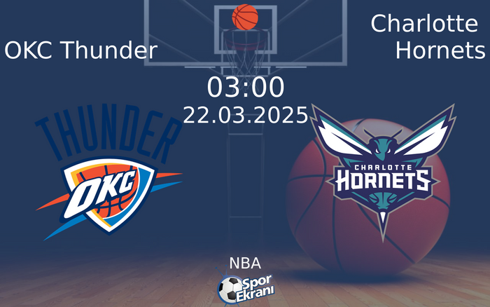 22 Mart 2025 OKC Thunder vs Charlotte Hornets maçı Hangi Kanalda Saat Kaçta Yayınlanacak? 22 Mart 2025 OKC Thunder vs Charlotte Hornets maçı Hangi Kanalda Saat Kaçta Yayınlanacak?