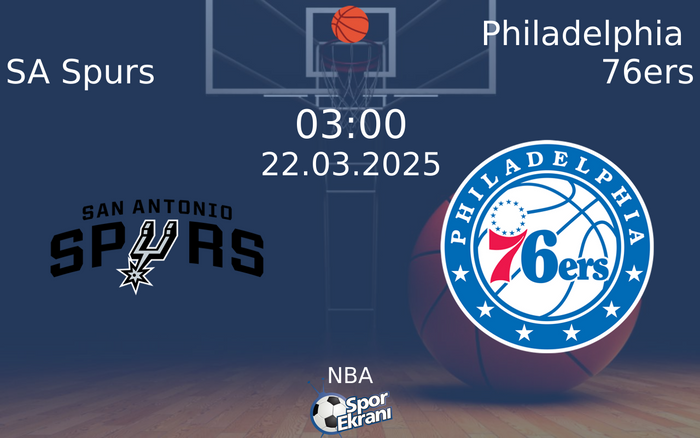 22 Mart 2025 SA Spurs vs Philadelphia 76ers maçı Hangi Kanalda Saat Kaçta Yayınlanacak? 22 Mart 2025 SA Spurs vs Philadelphia 76ers maçı Hangi Kanalda Saat Kaçta Yayınlanacak?