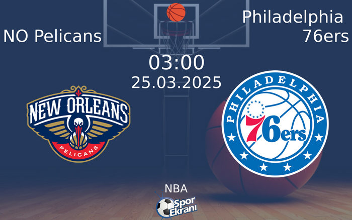 25 Mart 2025 NO Pelicans vs Philadelphia 76ers maçı Hangi Kanalda Saat Kaçta Yayınlanacak? 25 Mart 2025 NO Pelicans vs Philadelphia 76ers maçı Hangi Kanalda Saat Kaçta Yayınlanacak?