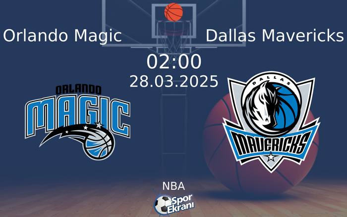 28 Mart 2025 Orlando Magic vs Dallas Mavericks maçı Hangi Kanalda Saat Kaçta Yayınlanacak? 28 Mart 2025 Orlando Magic vs Dallas Mavericks maçı Hangi Kanalda Saat Kaçta Yayınlanacak?