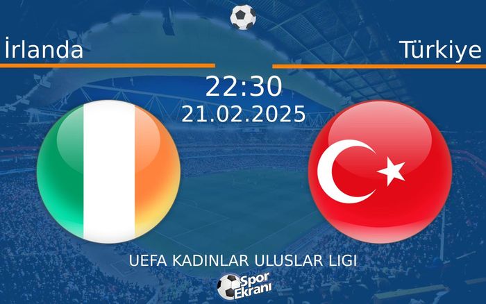 21 Şubat 2025 İrlanda vs Türkiye maçı Hangi Kanalda Saat Kaçta Yayınlanacak? 21 Şubat 2025 İrlanda vs Türkiye maçı Hangi Kanalda Saat Kaçta Yayınlanacak?