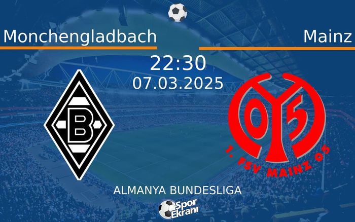 07 Mart 2025 Monchengladbach vs Mainz maçı Hangi Kanalda Saat Kaçta Yayınlanacak? 07 Mart 2025 Monchengladbach vs Mainz maçı Hangi Kanalda Saat Kaçta Yayınlanacak?