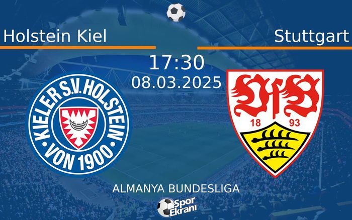 08 Mart 2025 Holstein Kiel vs Stuttgart maçı Hangi Kanalda Saat Kaçta Yayınlanacak? 08 Mart 2025 Holstein Kiel vs Stuttgart maçı Hangi Kanalda Saat Kaçta Yayınlanacak?