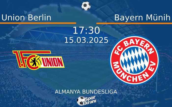15 Mart 2025 Union Berlin vs Bayern Münih maçı Hangi Kanalda Saat Kaçta Yayınlanacak? 15 Mart 2025 Union Berlin vs Bayern Münih maçı Hangi Kanalda Saat Kaçta Yayınlanacak?