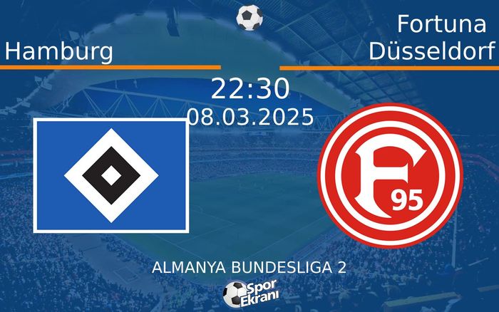 08 Mart 2025 Hamburg vs Fortuna Düsseldorf maçı Hangi Kanalda Saat Kaçta Yayınlanacak? 08 Mart 2025 Hamburg vs Fortuna Düsseldorf maçı Hangi Kanalda Saat Kaçta Yayınlanacak?