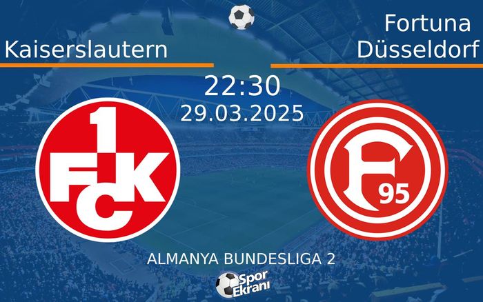 29 Mart 2025 Kaiserslautern vs Fortuna Düsseldorf maçı Hangi Kanalda Saat Kaçta Yayınlanacak? 29 Mart 2025 Kaiserslautern vs Fortuna Düsseldorf maçı Hangi Kanalda Saat Kaçta Yayınlanacak?
