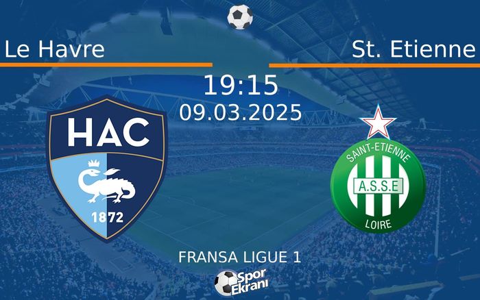 09 Mart 2025 Le Havre vs St. Etienne maçı Hangi Kanalda Saat Kaçta Yayınlanacak? 09 Mart 2025 Le Havre vs St. Etienne maçı Hangi Kanalda Saat Kaçta Yayınlanacak?