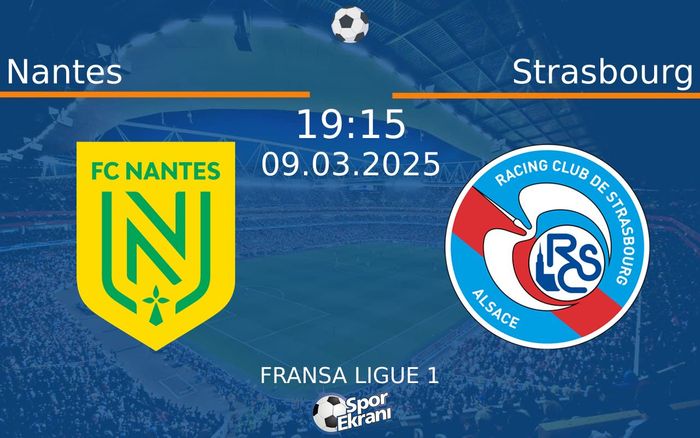 09 Mart 2025 Nantes vs Strasbourg maçı Hangi Kanalda Saat Kaçta Yayınlanacak? 09 Mart 2025 Nantes vs Strasbourg maçı Hangi Kanalda Saat Kaçta Yayınlanacak?