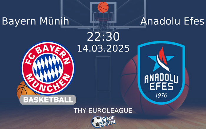 14 Mart 2025 Bayern Münih vs Anadolu Efes maçı Hangi Kanalda Saat Kaçta Yayınlanacak? 14 Mart 2025 Bayern Münih vs Anadolu Efes maçı Hangi Kanalda Saat Kaçta Yayınlanacak?