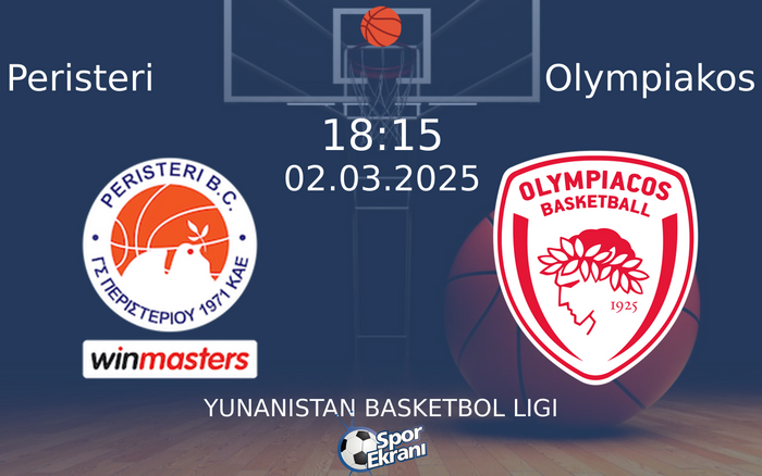 02 Mart 2025 Peristeri vs Olympiakos maçı Hangi Kanalda Saat Kaçta Yayınlanacak?