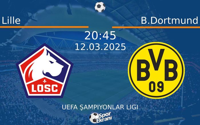 12 Mart 2025 Lille vs B.Dortmund maçı Hangi Kanalda Saat Kaçta Yayınlanacak? 12 Mart 2025 Lille vs B.Dortmund maçı Hangi Kanalda Saat Kaçta Yayınlanacak?