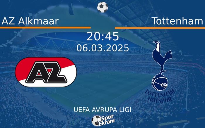 06 Mart 2025 AZ Alkmaar vs Tottenham maçı Hangi Kanalda Saat Kaçta Yayınlanacak? 06 Mart 2025 AZ Alkmaar vs Tottenham maçı Hangi Kanalda Saat Kaçta Yayınlanacak?