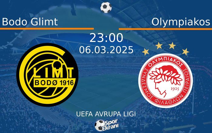 06 Mart 2025 Bodo Glimt vs Olympiakos maçı Hangi Kanalda Saat Kaçta Yayınlanacak? 06 Mart 2025 Bodo Glimt vs Olympiakos maçı Hangi Kanalda Saat Kaçta Yayınlanacak?