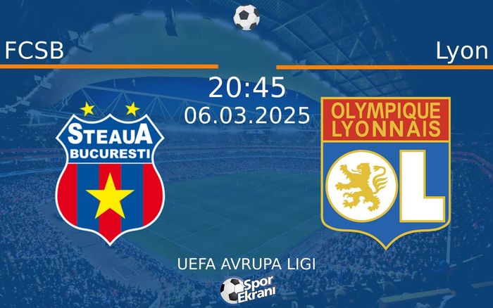 06 Mart 2025 FCSB vs Lyon maçı Hangi Kanalda Saat Kaçta Yayınlanacak? 06 Mart 2025 FCSB vs Lyon maçı Hangi Kanalda Saat Kaçta Yayınlanacak?