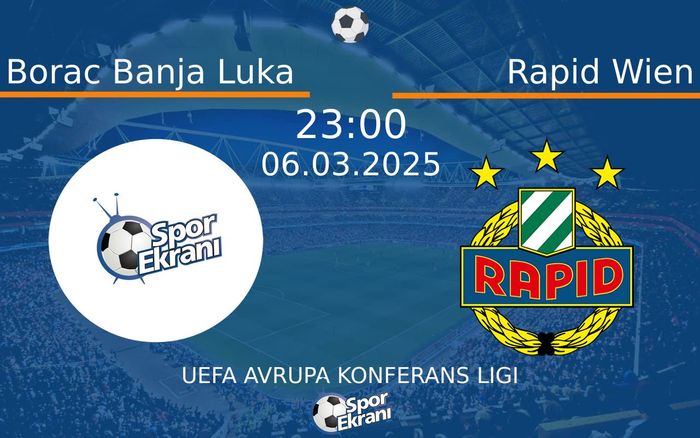 06 Mart 2025 Borac Banja Luka vs Rapid Wien maçı Hangi Kanalda Saat Kaçta Yayınlanacak? 06 Mart 2025 Borac Banja Luka vs Rapid Wien maçı Hangi Kanalda Saat Kaçta Yayınlanacak?