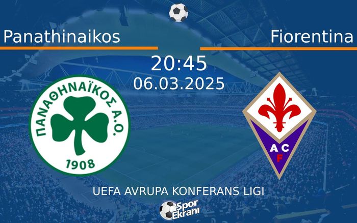 06 Mart 2025 Panathinaikos vs Fiorentina maçı Hangi Kanalda Saat Kaçta Yayınlanacak? 06 Mart 2025 Panathinaikos vs Fiorentina maçı Hangi Kanalda Saat Kaçta Yayınlanacak?