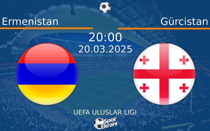 20 Mart 2025 Ermenistan vs Gürcistan maçı Hangi Kanalda Saat Kaçta Yayınlanacak? 20 Mart 2025 Ermenistan vs Gürcistan maçı Hangi Kanalda Saat Kaçta Yayınlanacak?