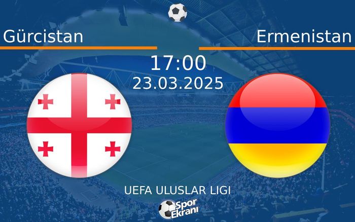 23 Mart 2025 Gürcistan vs Ermenistan maçı Hangi Kanalda Saat Kaçta Yayınlanacak? 23 Mart 2025 Gürcistan vs Ermenistan maçı Hangi Kanalda Saat Kaçta Yayınlanacak?