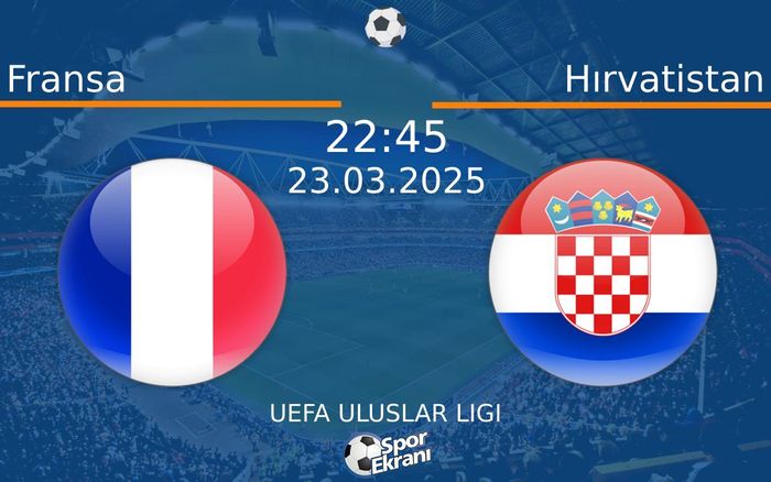 23 Mart 2025 Fransa vs Hırvatistan maçı Hangi Kanalda Saat Kaçta Yayınlanacak? 23 Mart 2025 Fransa vs Hırvatistan maçı Hangi Kanalda Saat Kaçta Yayınlanacak?